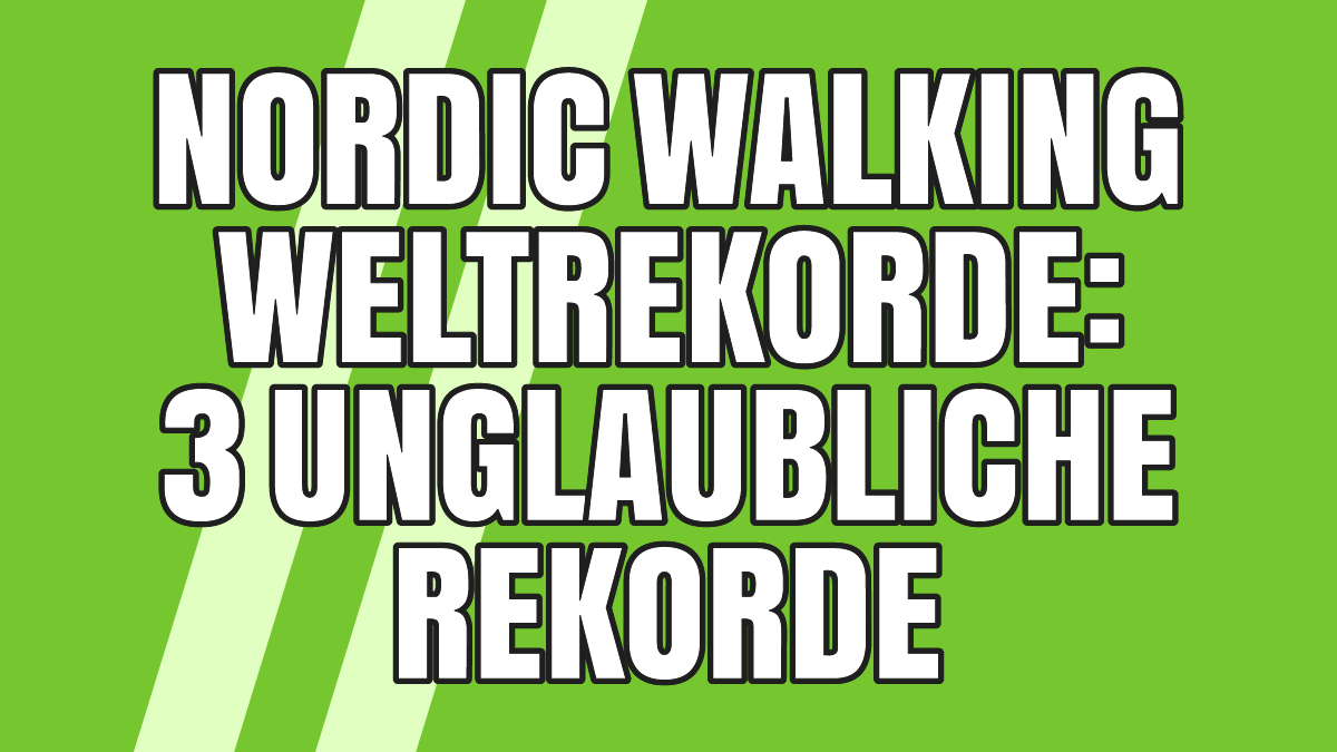 Nordic Walking Rekorde: 3 unglaubliche Weltrekorde